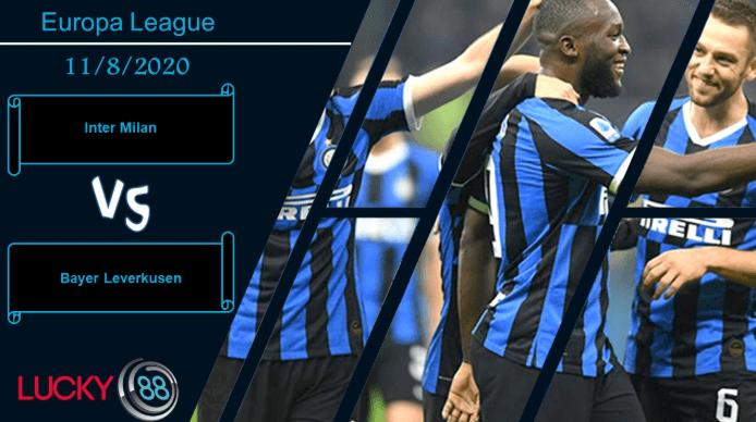 LUCKY88 Inter Milan vs Bayer 04 Leverkusen  ,  Nhận định bóng đá 11/08/2020, Tâm phục khẩu phục