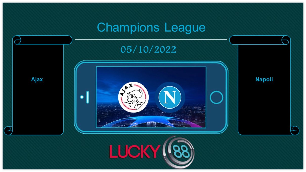 LUCKY88 Ajax vs Napoli, Tip bóng đá miễn phí ngày 05/10/2022