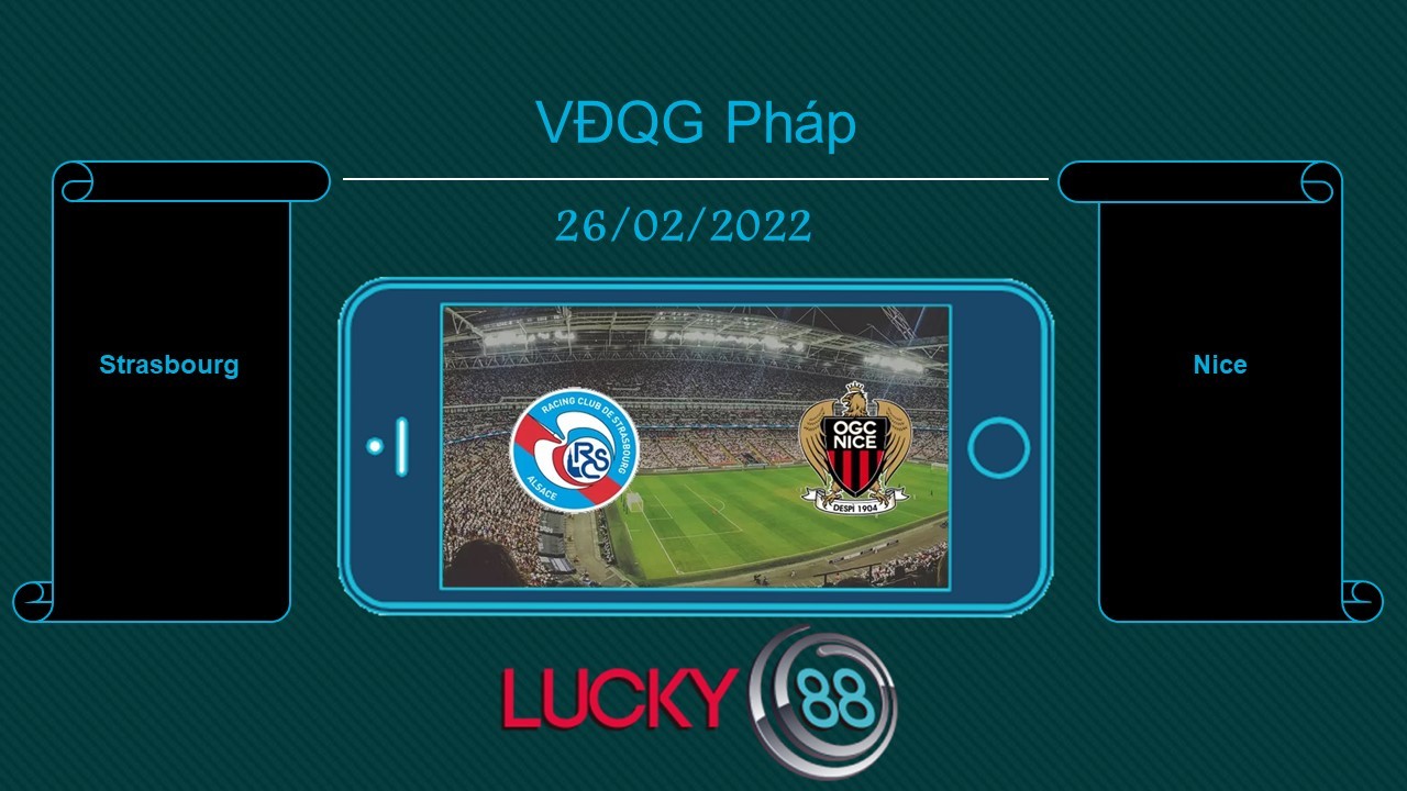 LUCKY88 Strasbourg vs Nice , Tip bóng đá miễn phí ngày 26/02/2022