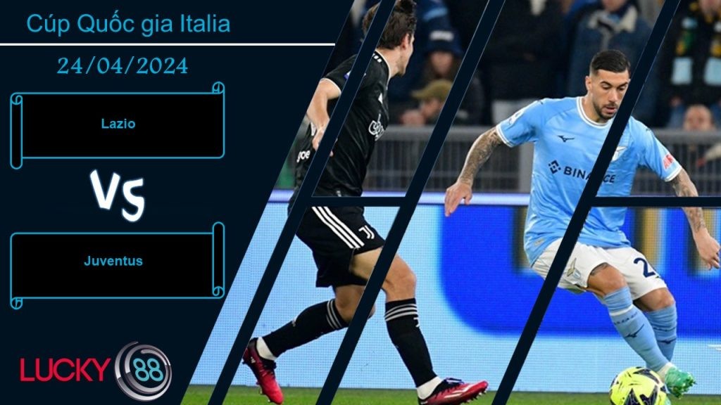 LUCKY88 Lazio vs Juventus,  Nhận định bóng đá 24/04/2024, Tình thế khó khăn