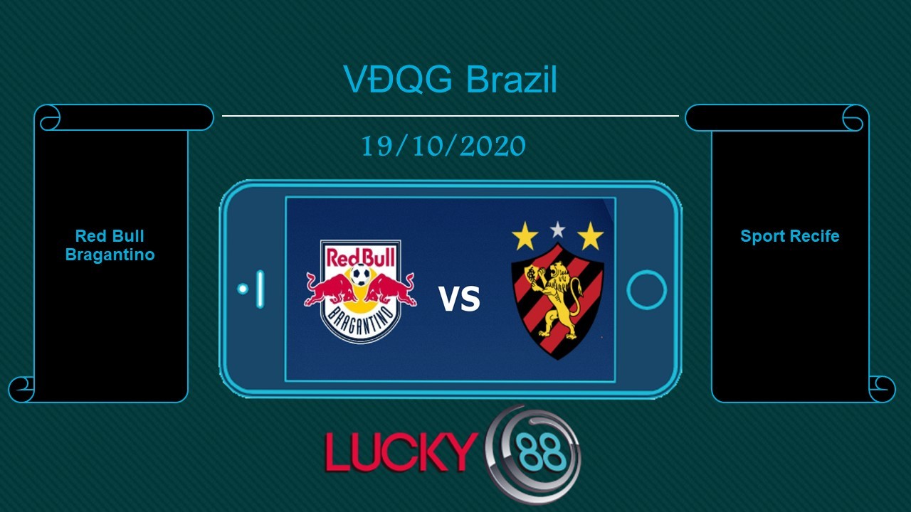 LUCKY88 Red Bull Bragantino vs Sport Recife, Tip bóng đá miễn phí ngày 19/10/2020