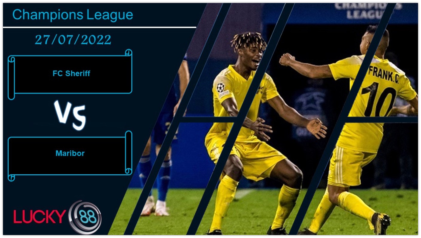 LUCKY88 FC Sheriff vs Maribor ,   Nhận định bóng đá 27/07/2022,  Thể hiện đúng thực lực