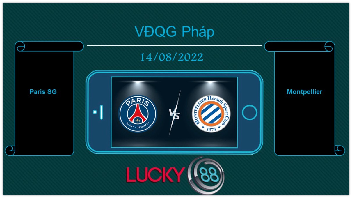 LUCKY88 Paris SG vs Montpellier  , Tip bóng đá miễn phí ngày 14/08/2022
