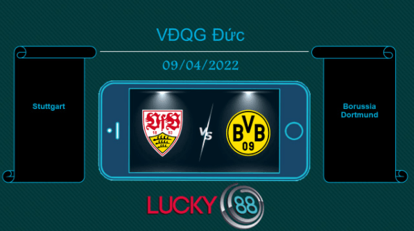 LUCKY88 Stuttgart vs Borussia Dortmund , Tip bóng đá miễn phí ngày 09/04/2022