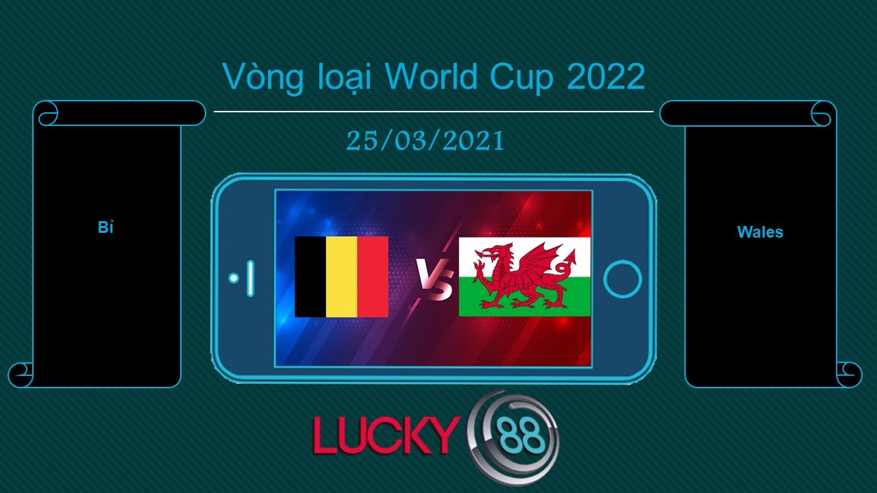 LUCKY88 Bỉ vs Wales , Tip bóng đá miễn phí ngày 25/03/2021