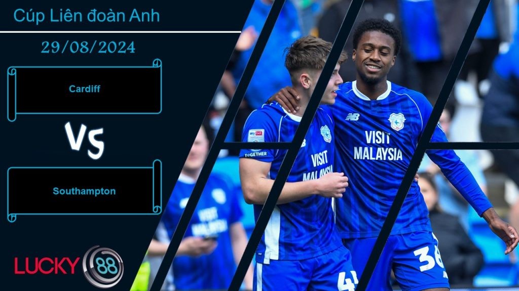 LUCKY88 Cardiff vs Southampton, Nhận định bóng đá 29/08/2024, Nhiệm vụ nặng nề