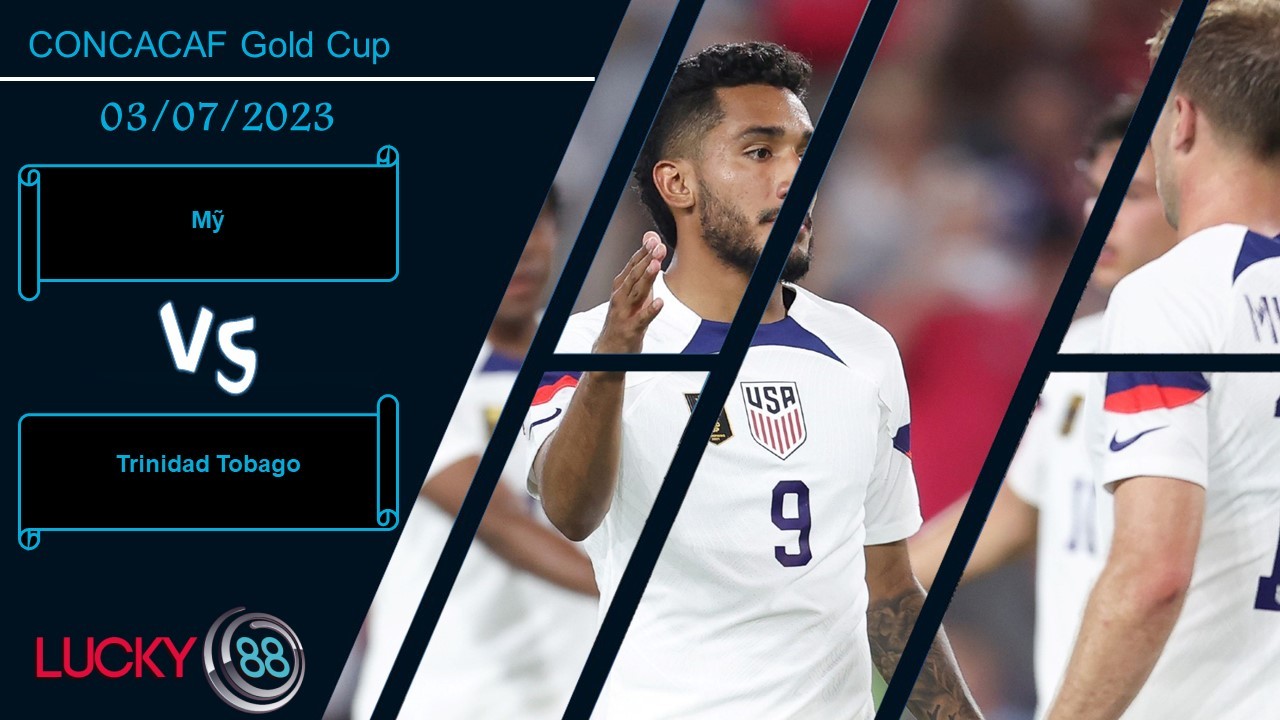 LUCKY88 Mỹ vs Trinidad Tobago  ,  Nhận định bóng đá 03/07/2023,  Kết liễu