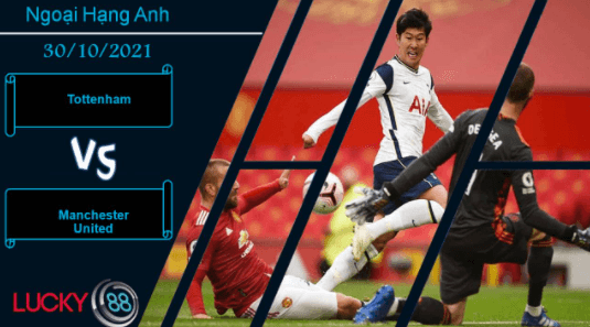 LUCKY88 Tottenham vs Manchester United, Nhận định bóng đá 30/10/2021, Quỷ đỏ vượt khó