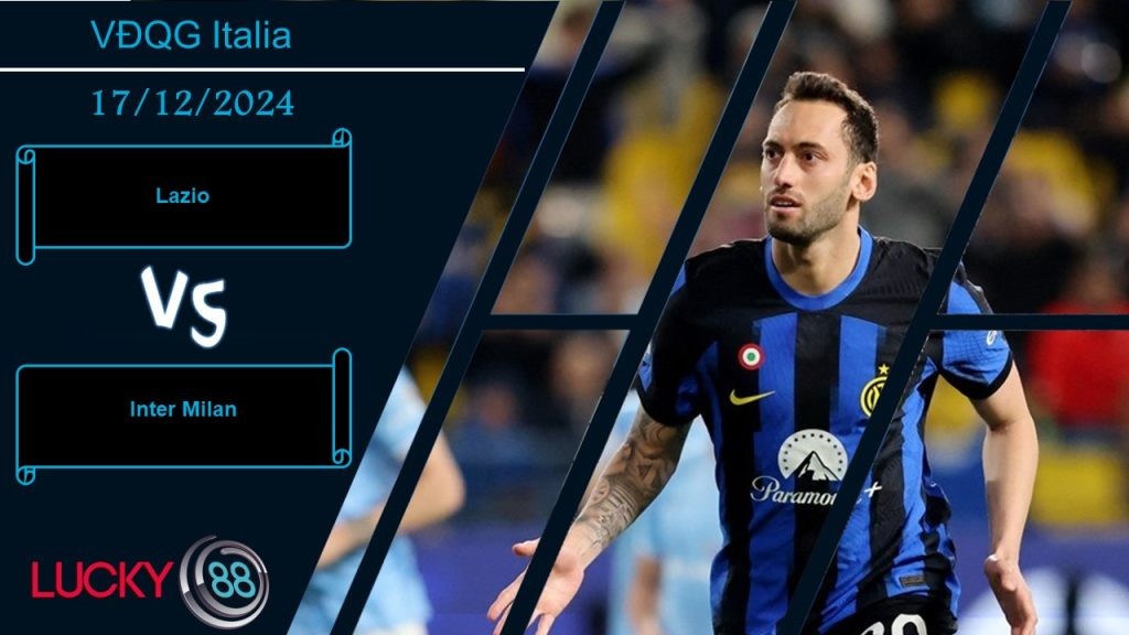 LUCKY88 Lazio vs Inter Milan, Nhận định bóng đá 17/12/2024, Chịu đựng áp lực