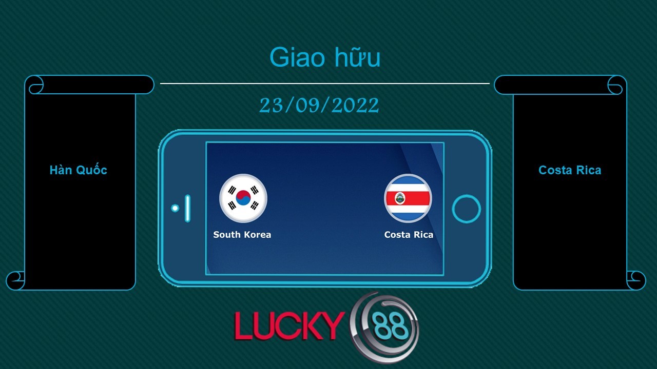 LUCKY88 Hàn Quốc vs Costa Rica, Tip bóng đá miễn phí ngày 23/09/2022