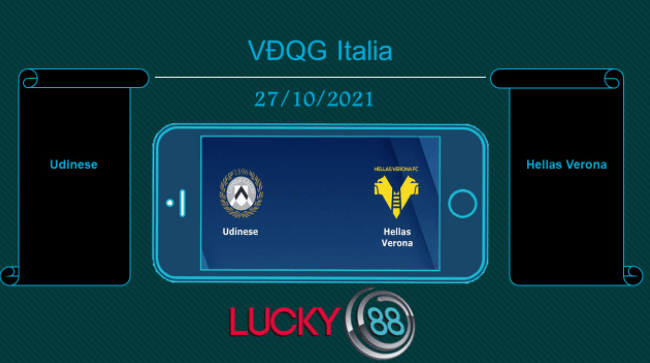 LUCKY88 Udinese vs Hellas Verona , Tip bóng đá miễn phí ngày 27/10/2021