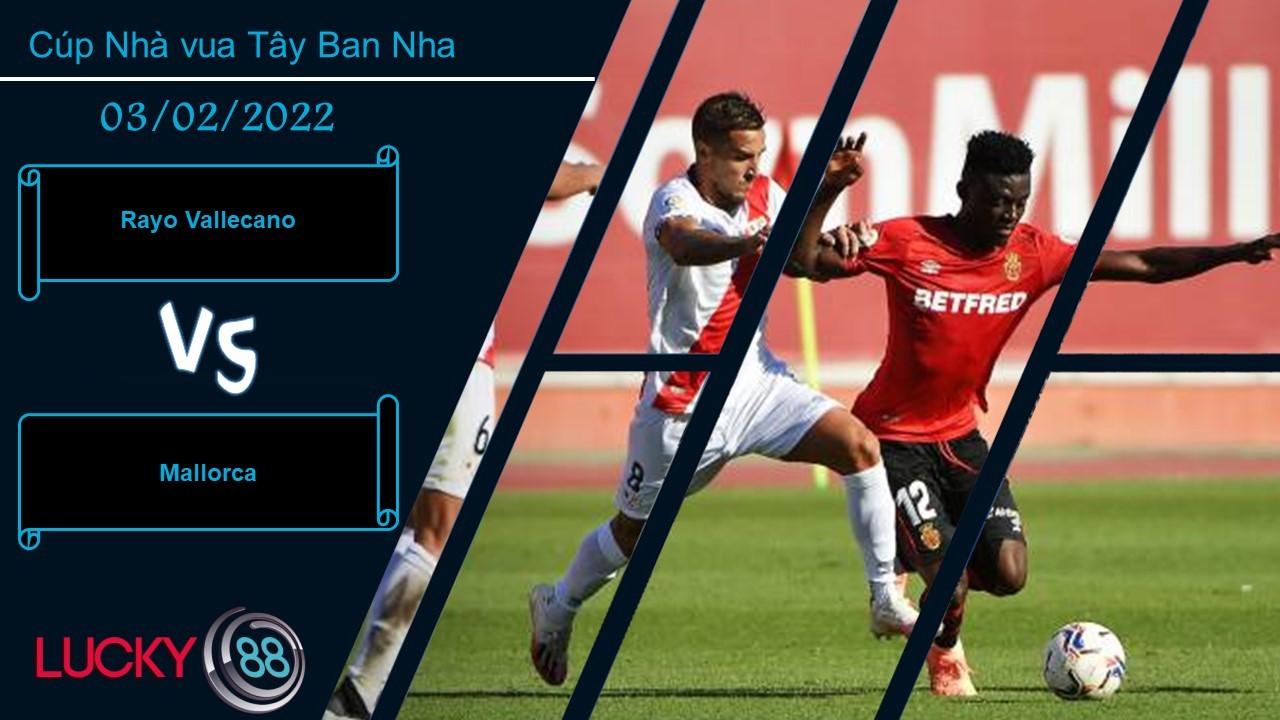 LUCKY88 Rayo Vallecano vs Mallorca  ,  Nhận định bóng đá 03/02/2022, Thêm một lần đau