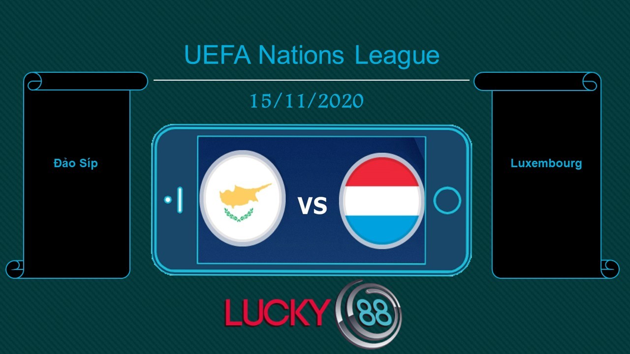 LUCKY88 Đảo Síp vs Luxembourg, Tip bóng đá miễn phí ngày 15/11/2020