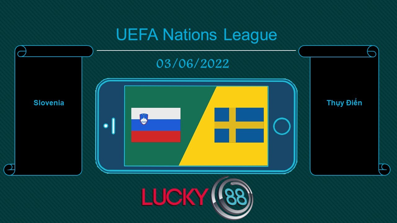 LUCKY88 Slovenia vs Thụy Điển , Tip bóng đá miễn phí ngày 03/06/2022
