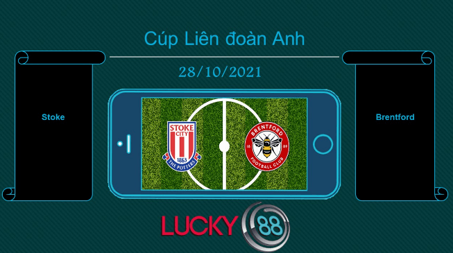 LUCKY88 Stoke vs Brentford   , Tip bóng đá miễn phí ngày 28/10/2021