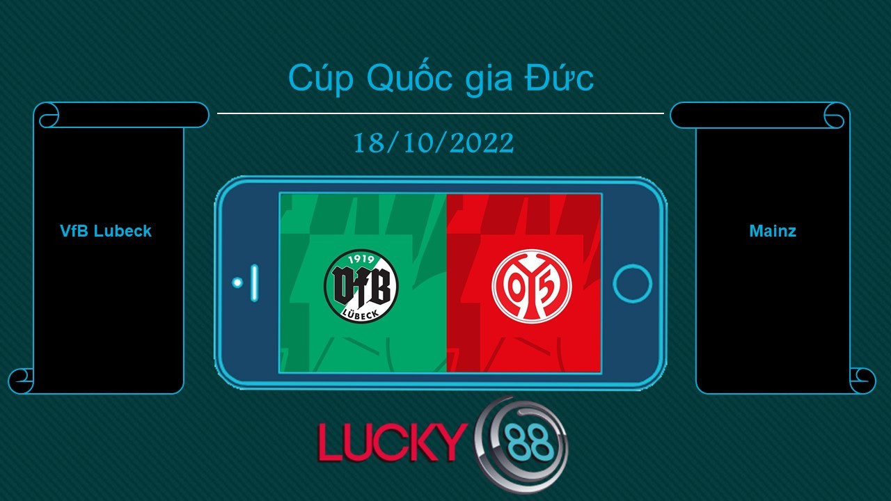 LUCKY88 VfB Lubeck vs Mainz, Tip bóng đá miễn phí ngày 18/10/2022