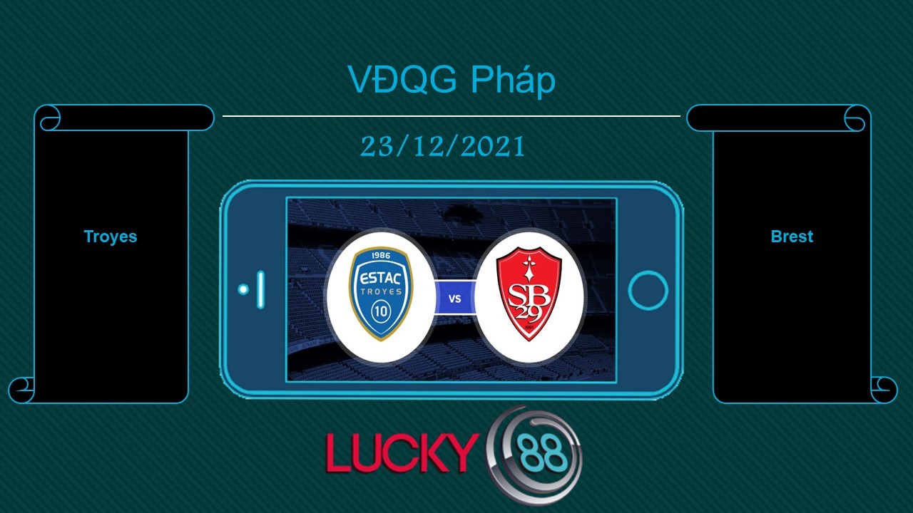 LUCKY88 Troyes vs Brest  , Tip bóng đá miễn phí ngày 23/12/2021