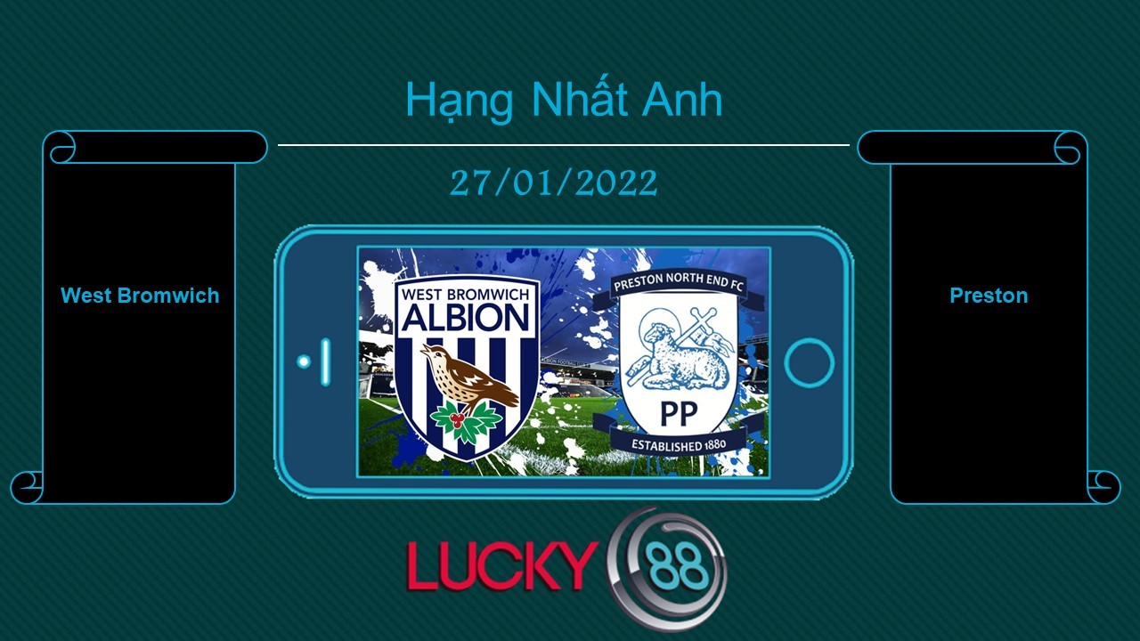 LUCKY88 West Bromwich vs Preston , Tip bóng đá miễn phí ngày 27/01/2022