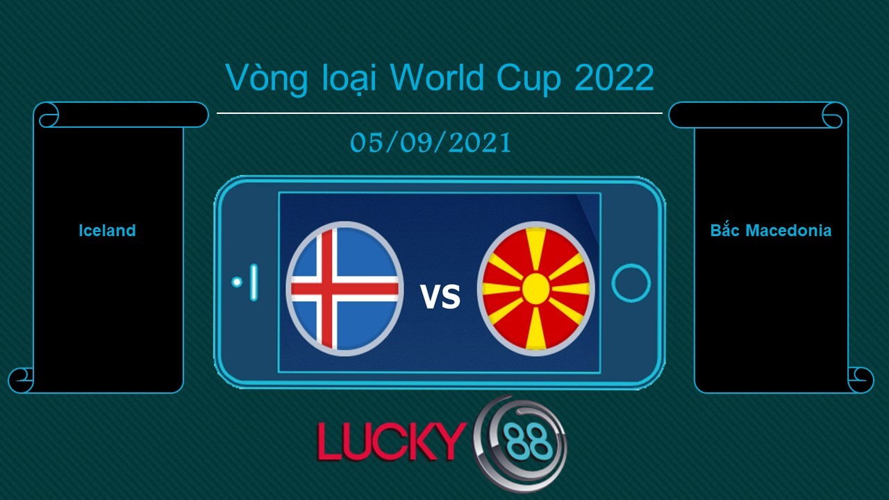 LUCKY88 Iceland vs Bắc Macedonia , Tip bóng đá miễn phí ngày 05/09/2021