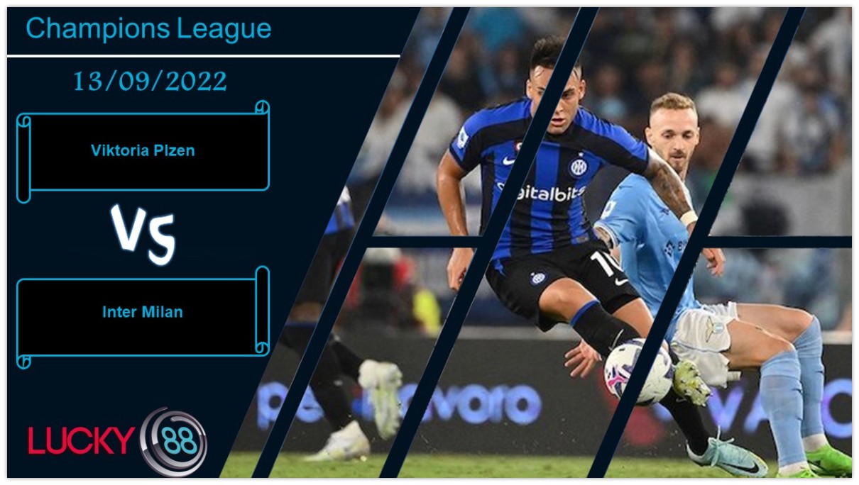 LUCKY88 Viktoria Plzen vs Inter Milan,  Nhận định bóng đá 13/09/2022, Không cân xứng