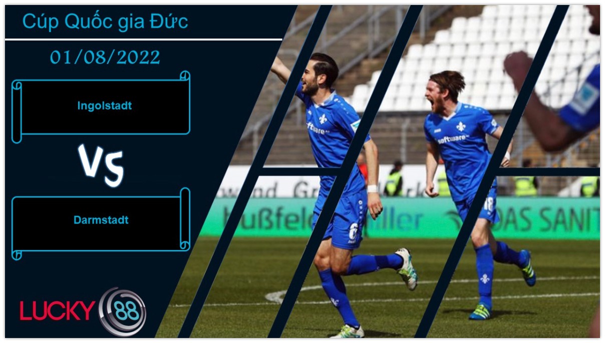 LUCKY88 Ingolstadt vs Darmstadt ,   Nhận định bóng đá 01/08/2022, Sẵn sàng đánh bại