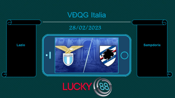 LUCKY88 Lazio vs Sampdoria, Tip bóng đá miễn phí ngày 28/02/2023