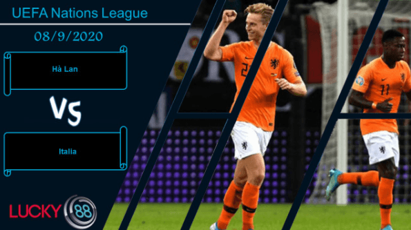 LUCKY88 Hà Lan vs Italia , Nhận định bóng đá 08/09/2020, Chứng minh vị thế