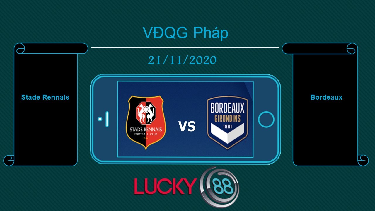 LUCKY88 Stade Rennais vs Bordeaux , Tip bóng đá miễn phí ngày 21/11/2020