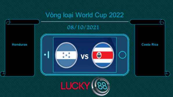LUCKY88 Honduras vs Costa Rica , Tip bóng đá miễn phí ngày 08/10/2021