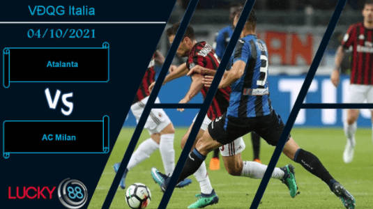 LUCKY88 Atalanta vs AC Milan, Nhận định bóng đá 04/10/2021, Gieo sầu cho đội khách