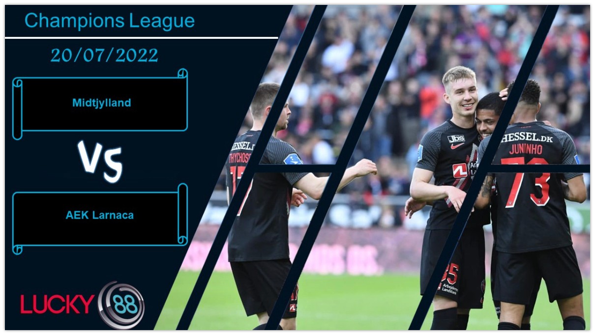 LUCKY88 Midtjylland vs AEK Larnaca ,  Nhận định bóng đá 20/07/2022, Vượt qua chướng ngại