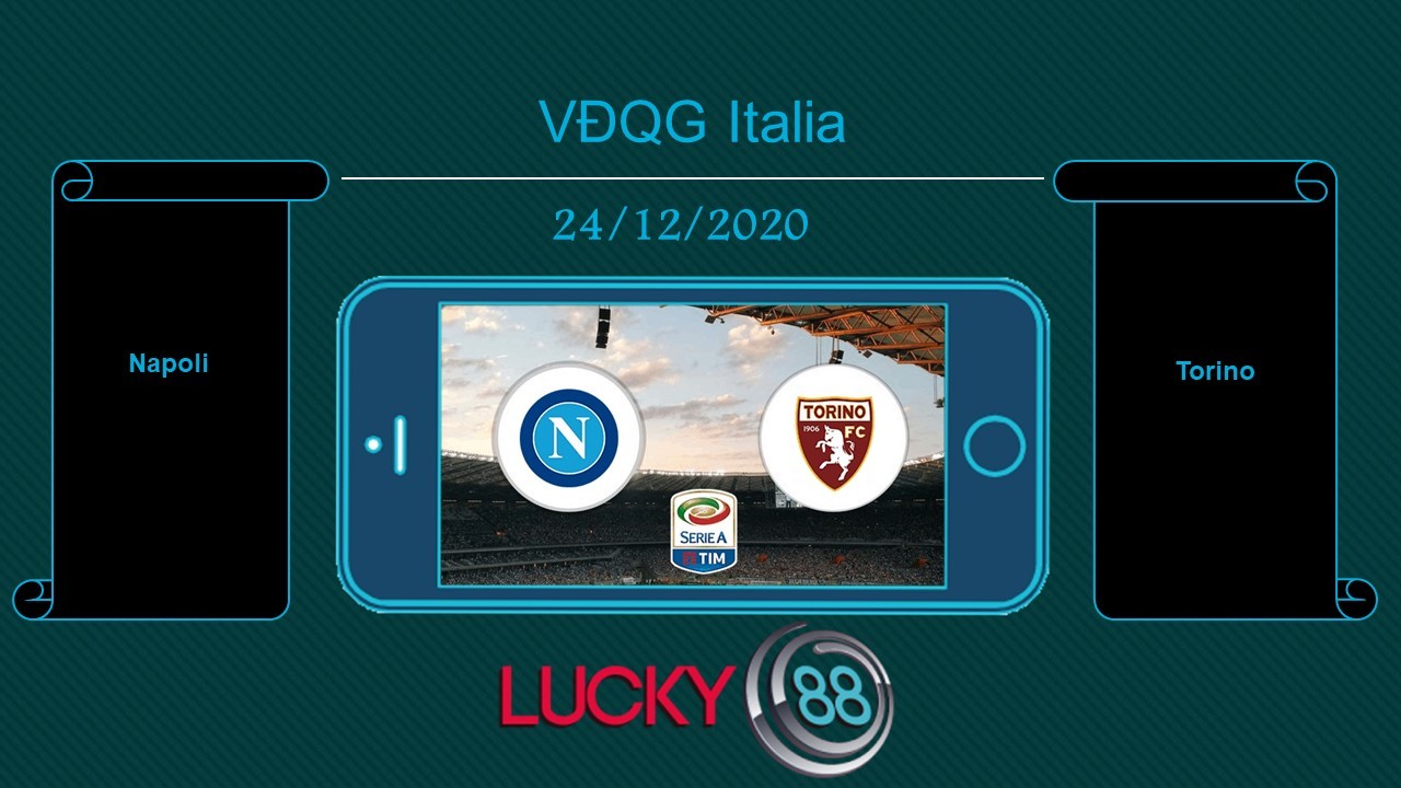 LUCKY88 Napoli vs Torino , Tip bóng đá miễn phí ngày 24/12/2020