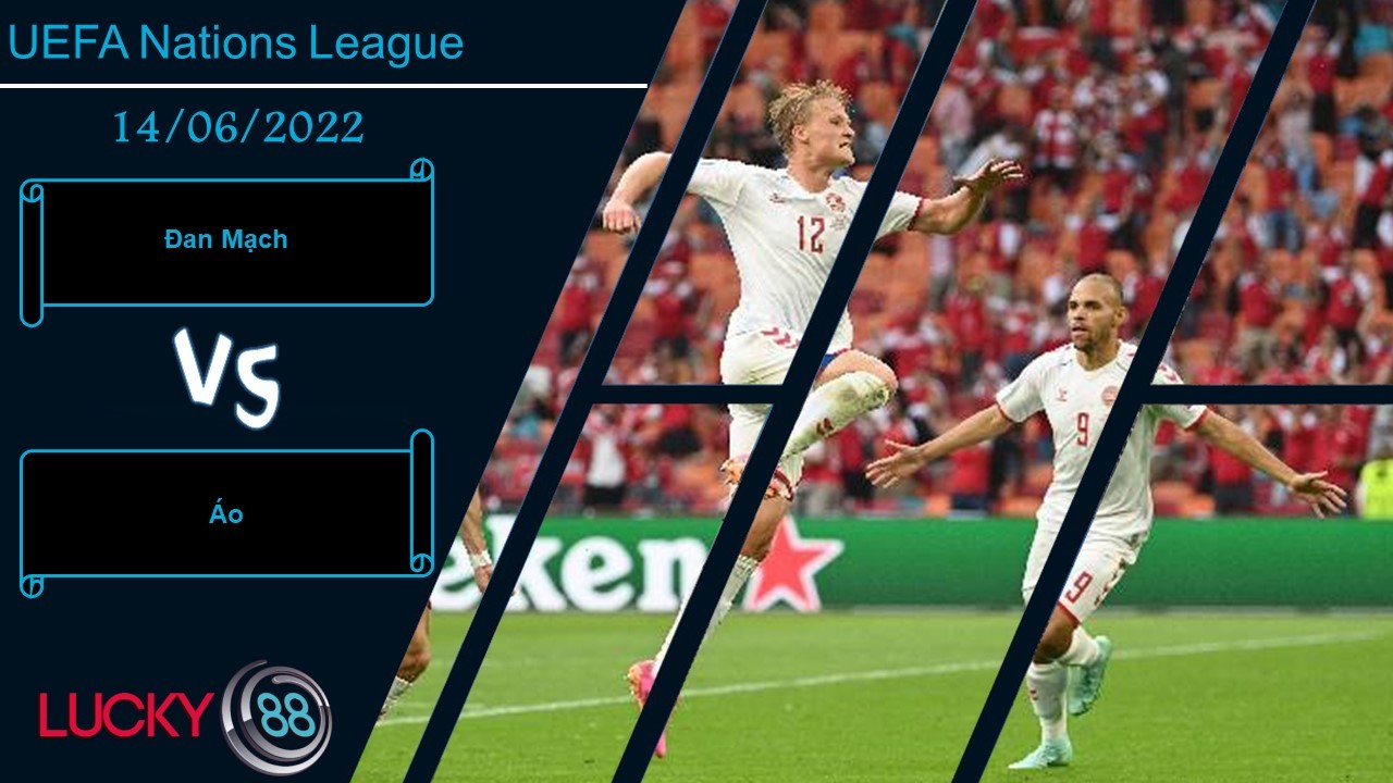 LUCKY88 Đan Mạch vs Áo ,   Nhận định bóng đá 14/06/2022, Thể hiện sự ổn định