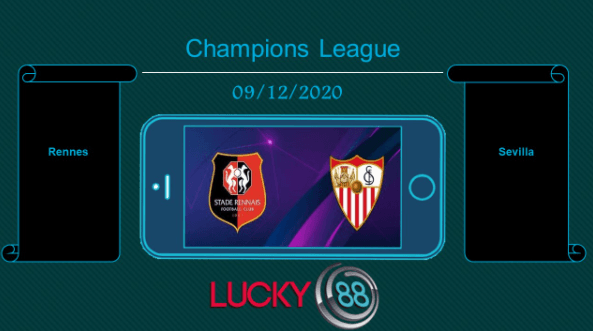 LUCKY88 Rennes vs Sevilla , Tip bóng đá miễn phí ngày 09/12/2020