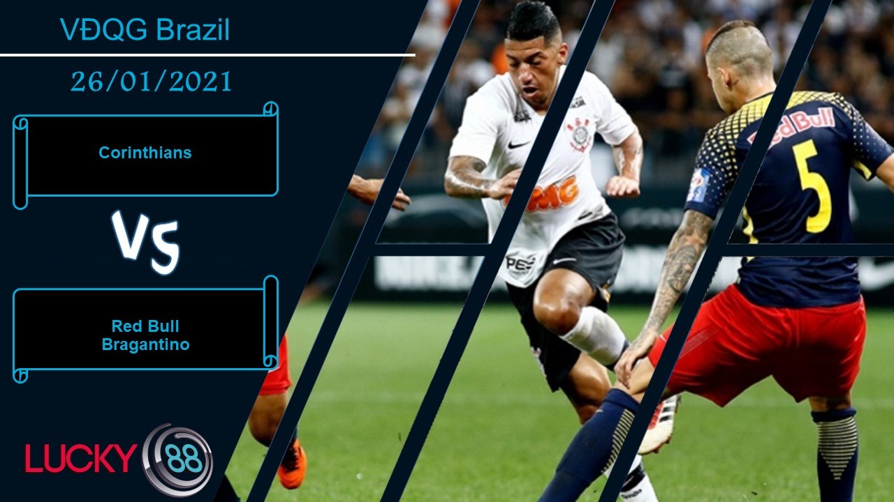 LUCKY88 Corinthians vs Red Bull Bragantino,  Nhận định bóng đá 26/01/2021, Đều mang tham vọng