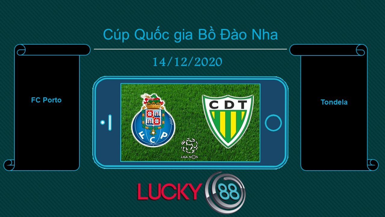 LUCKY88 FC Porto vs Tondela , Tip bóng đá miễn phí ngày 14/12/2020