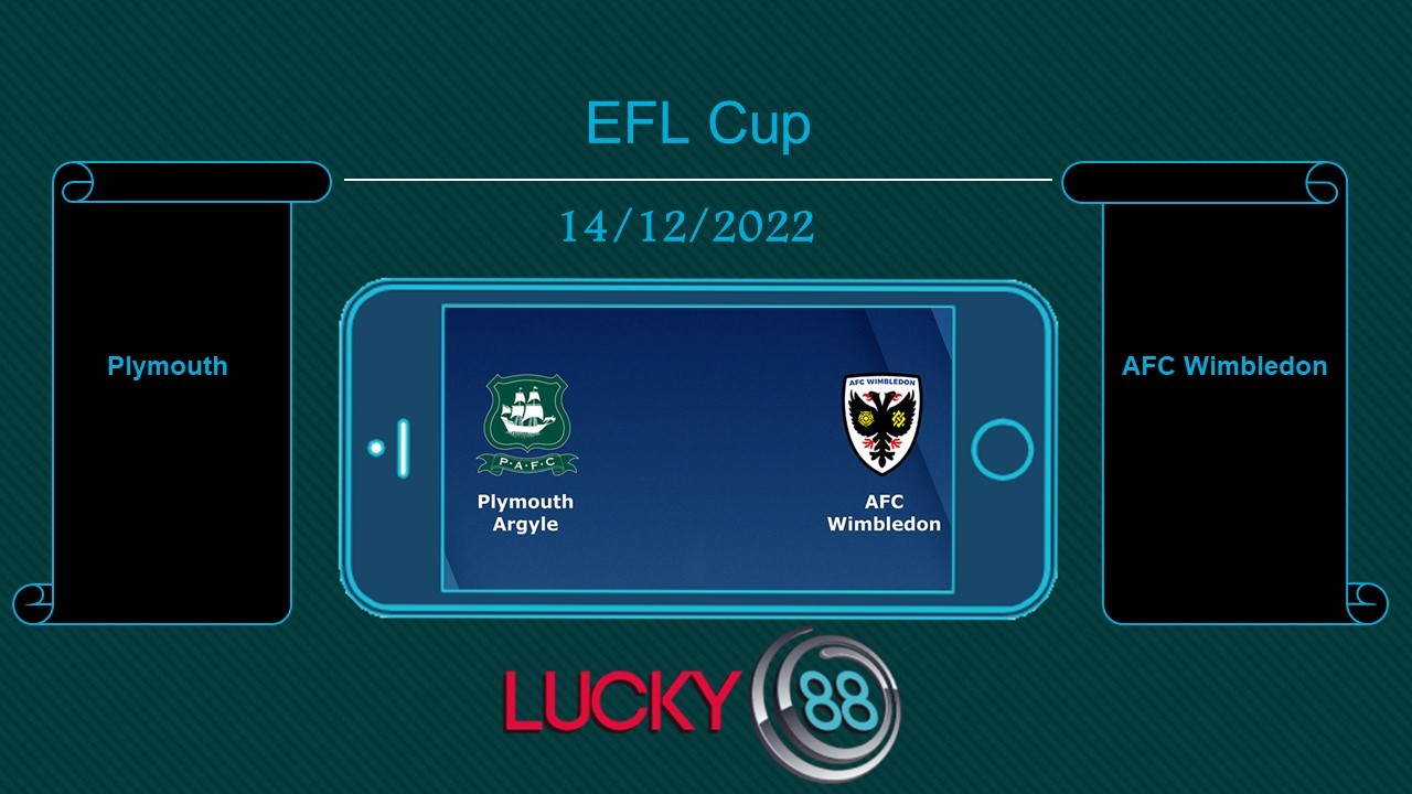 LUCKY88 Plymouth vs AFC Wimbledon, Tip bóng đá miễn phí ngày 14/12/2022