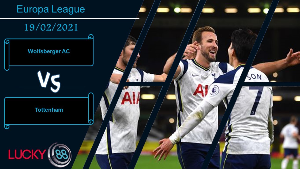 LUCKY88 Wolfsberger AC vs Tottenham ,  Nhận định bóng đá 19/02/2021, Thua thiệt đủ đường