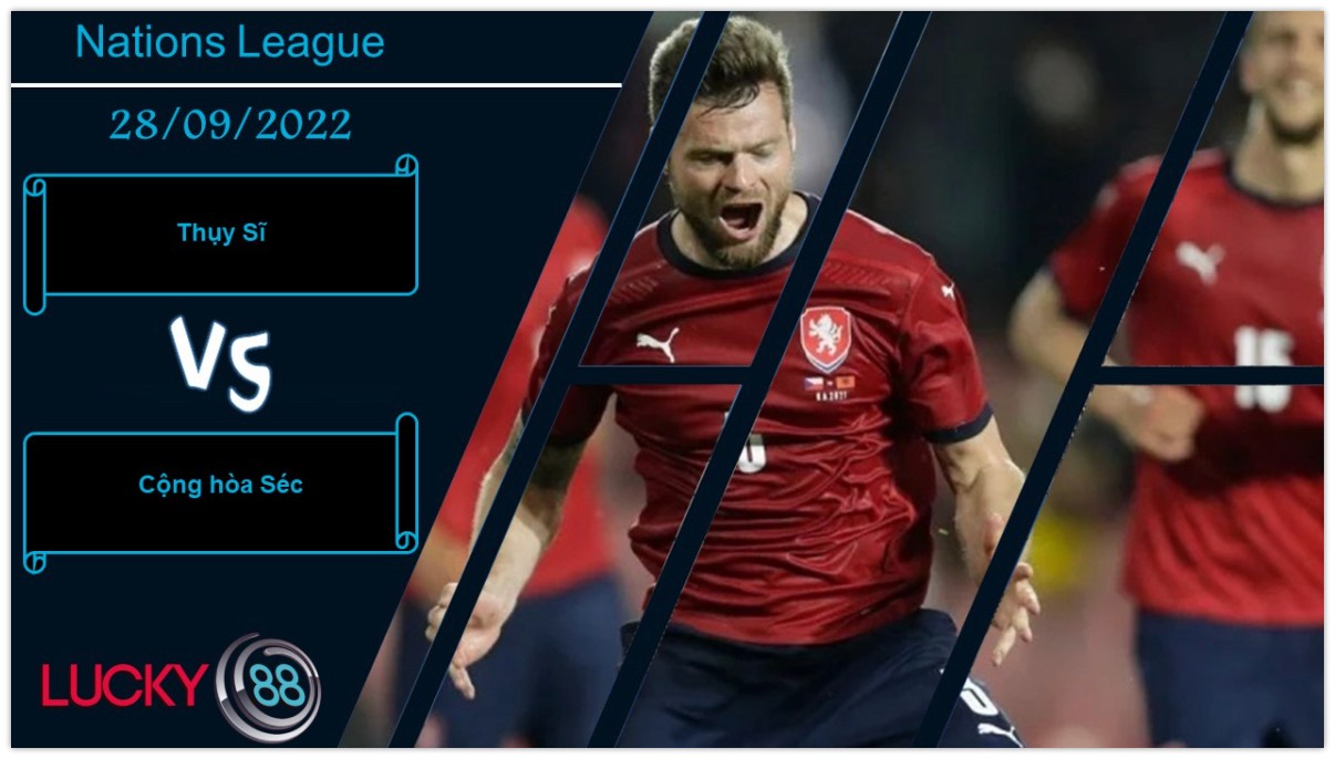 LUCKY88 Thụy Sĩ vs Cộng hòa Séc ,   Nhận định bóng đá 28/09/2022,  Một chút nỗ lực