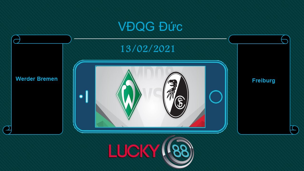 LUCKY88 Werder Bremen vs Freiburg , Tip bóng đá miễn phí ngày 13/02/2021