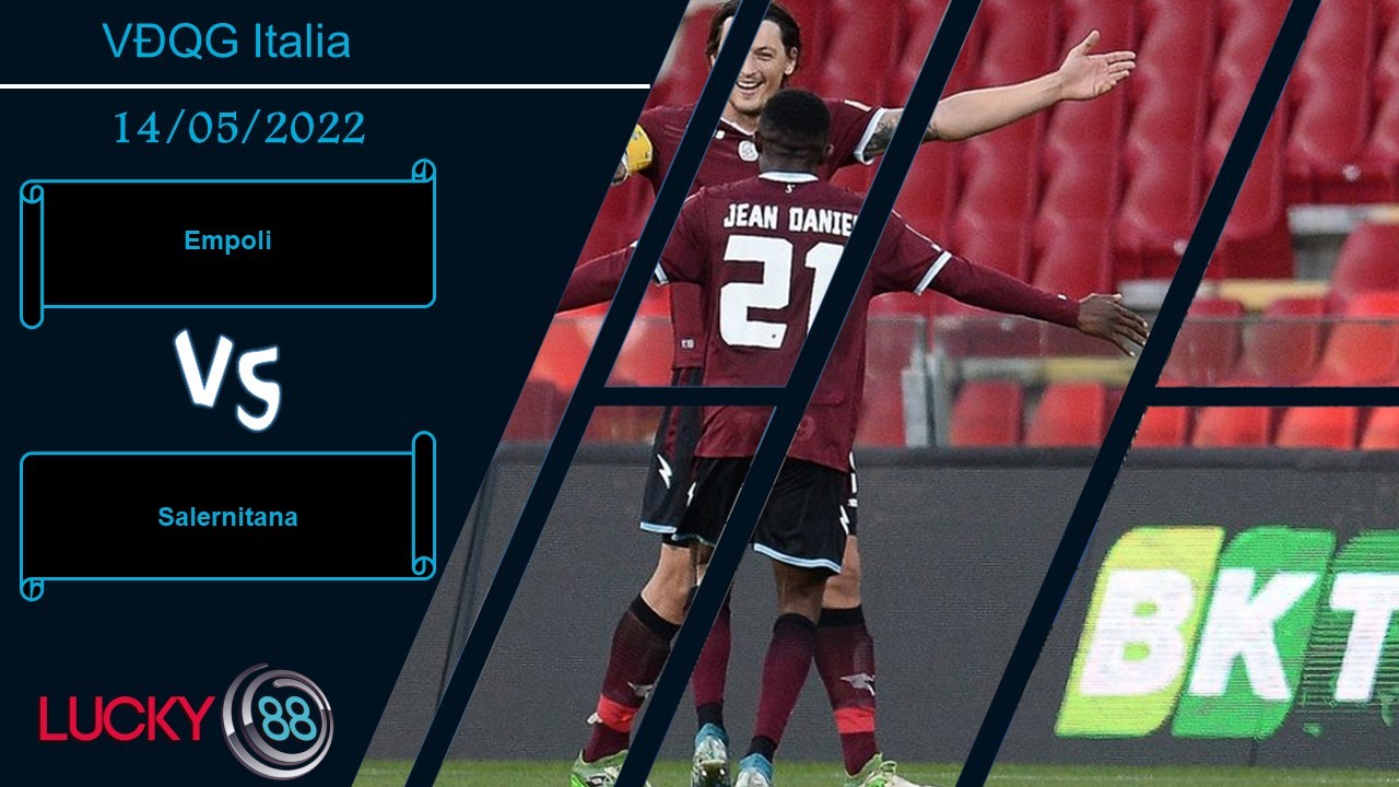 LUCKY88 Empoli vs Salernitana ,   Nhận định bóng đá 14/05/2022, Cần sự thận trọng