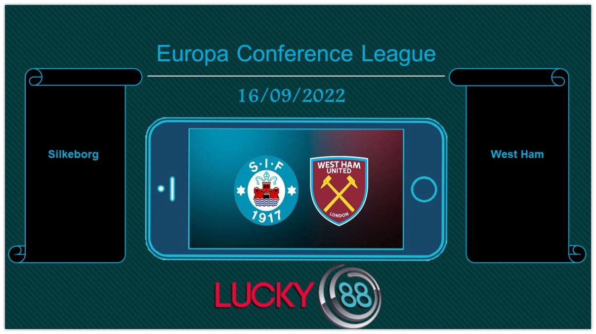LUCKY88 Silkeborg vs West Ham, Tip bóng đá miễn phí ngày 16/09/2022