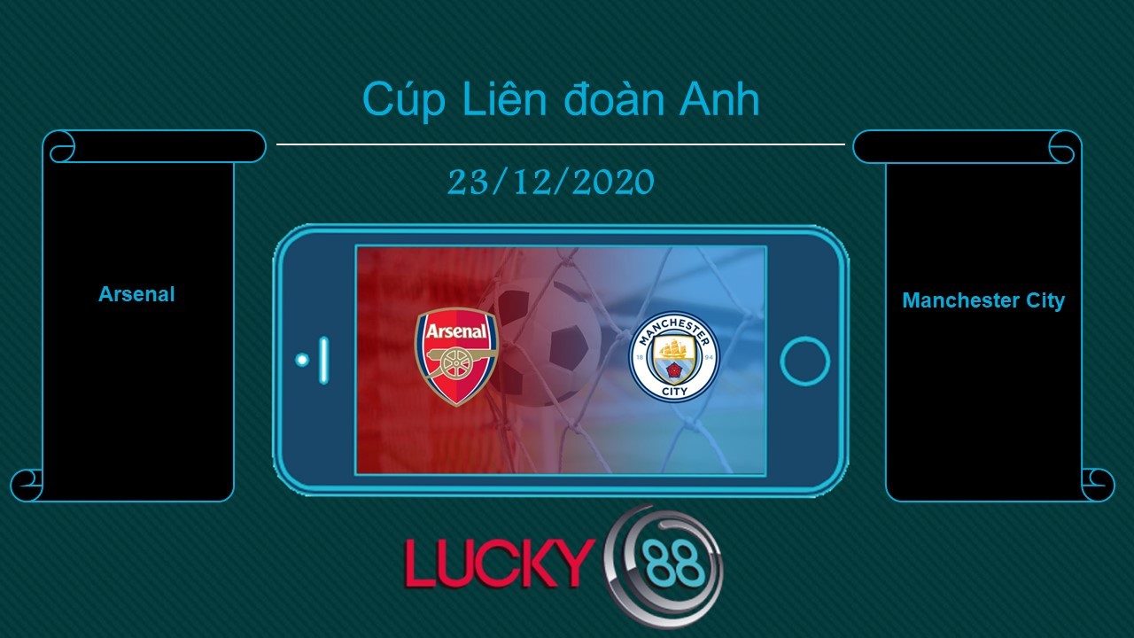 LUCKY88 Arsenal vs Manchester City  , Tip bóng đá miễn phí ngày 23/12/2020