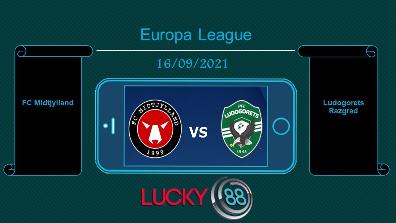 LUCKY88 FC Midtjylland vs Ludogorets Razgrad , Tip bóng đá miễn phí ngày 16/09/2021