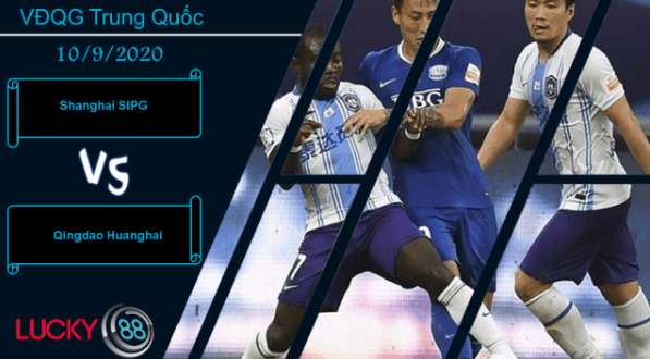 LUCKY88 Shanghai SIPG vs Qingdao Huanghai , Nhận định bóng đá 10/09/2020, Không phải trở ngại