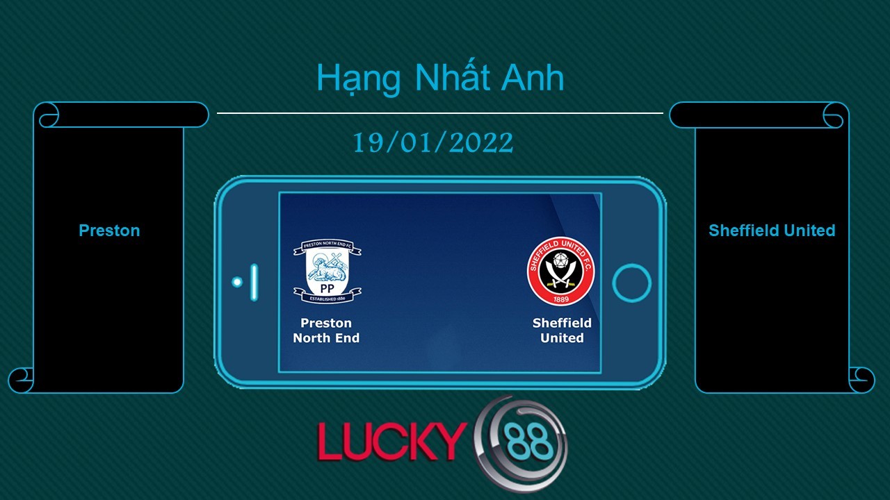 LUCKY88 Preston vs Sheffield United  , Tip bóng đá miễn phí ngày 19/01/2022