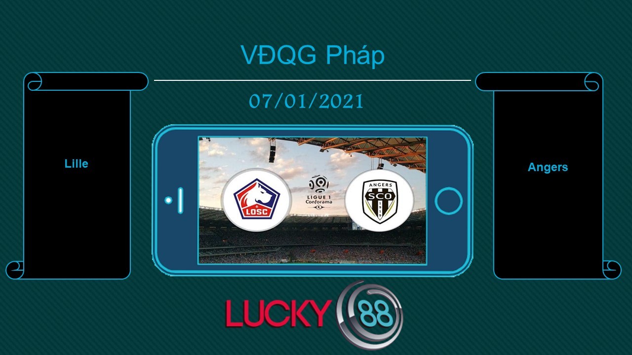LUCKY88 Lille vs Angers , Tip bóng đá miễn phí ngày 07/01/2021