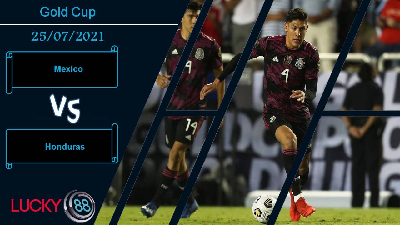 LUCKY88 Mexico vs Honduras, Nhận định bóng đá 25/07/2021, Không quá chênh lệch