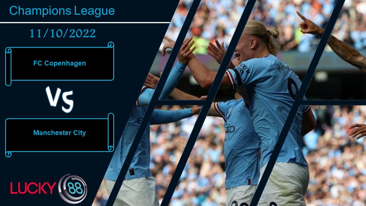 LUCKY88 FC Copenhagen vs Manchester City,   Nhận định bóng đá 11/10/2022, Lực bất tòng tâm