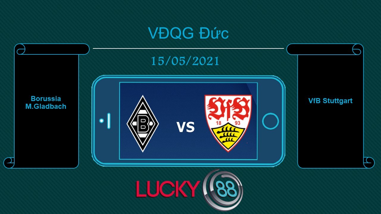 LUCKY88 Borussia M.Gladbach vs VfB Stuttgart  , Tip bóng đá miễn phí ngày 15/05/2021
